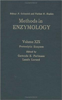 Proteolytic Enzymes: Volume 19: Proteolytic Enzymes - Colowick, Nathan P, and Lorand, Laszlo (Editor), and Perlmann, Gertrude E (Editor)