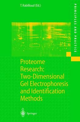 Proteome Research: Two-Dimensional Gel Electrophoresis and Identification Methods - Rabilloud, T (Editor)