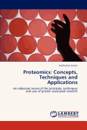 Proteomics: Concepts, Techniques and Applications