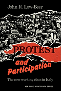 Protest and Participation: The New Working Class in Italy