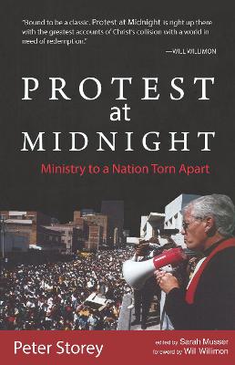 Protest at Midnight: Ministry to a Nation Torn Apart - Storey, Peter (Editor)