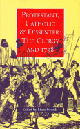 Protestant, Catholic & Dissenter: The Clergy and 1798