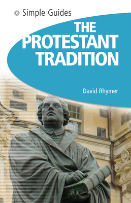 Protestant Tradition - Simple Guides - Rhymer, David, and Guides, Simple