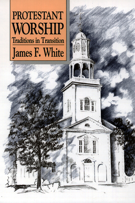 Protestant Worship - White, James F