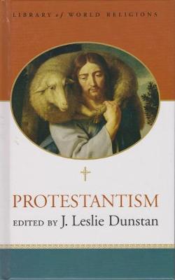 Protestantism: Library of World Religions - Dunstan, J. Leslie (Editor)