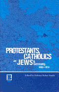 Protestants, Catholics and Jews in Germany, 1800-1914