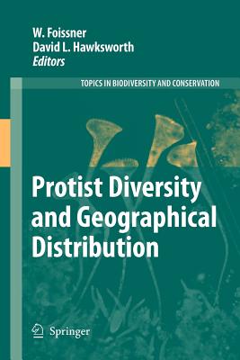 Protist Diversity and Geographical Distribution - Foissner, W (Editor), and Hawksworth, David Leslie (Editor)