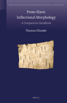 Proto-Slavic Inflectional Morphology: A Comparative Handbook - Olander, Thomas