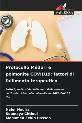 Protocollo M?duri e polmonite COVID19: fattori di fallimento terapeutico - Nouira, Hajer, and Chtioui, Soumaya, and Fekih Hassen, Mohamed