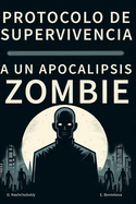 Protocolo de supervivencia a un apocalipsis zombi.