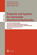 Protocols and Systems for Interactive Distributed Multimedia: Joint International Workshops on Interactive Distributed Multimedia Systems and Protocols for Multimedia Systems, Idms/Proms 2002, Coimbra, Portugal, November 26-29, 2002, Proceedings