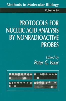 Protocols for Nucleic Acid Analysis by Nonradioactive Probes - Isaac, Peter G (Editor)