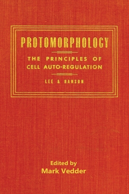 Protomorphology - Lee, Royal, and Hanson, William A, and Vedder, Mark (Editor)