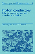 Proton Conductors: Solids, Membranes and Gels - Materials and Devices