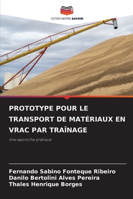 Prototype Pour Le Transport de Mat?riaux En Vrac Par Tra?nage - Ribeiro, Fernando Sabino Fonteque, and Pereira, Danilo Bertolini Alves, and Borges, Thales Henrique