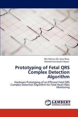 Prototyping of Fetal Qrs Complex Detection Algorithm - Reaz, Mamun Bin Ibne, MD, and Hasan, Muhammad Asraful