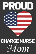 Proud Charge Nurse Mom: Valentine Gift, Best Gift For Charge Nurse Mom