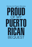 Proud of My Puerto Rican Bequest