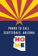 Proud To Call Scotsdale, Arizona Home: State Of AZ Note Book