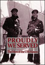 Proudly We Served: The Men of the USS Mason - 