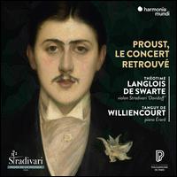 Proust, Le Concert Retrouv - Tanguy de Williencourt (piano); Thotime Langlois de Swarte (violin)