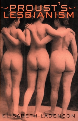 Proust's Lesbianism - Ladenson, Elisabeth