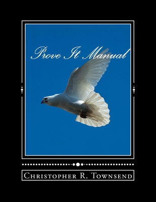 Prove It Manual: (10 Week Manual) - Townsend, Christopher