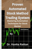 Proven Automated Stock Method Trading System: Mastering Automation Techniques for Stock Market