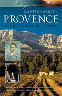 Provence: A Cultural History - Garrett, Martin
