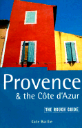 Provence and the Cote D'Azur: The Rough Guide, Third Edition
