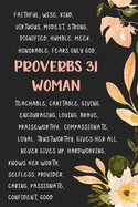 Proverbs 31 Woman: Beautiful Floral Journal for the Virtuous Christian Woman - Cover Depicts 31 Characteristics of a Woman of God - Mother Appreciation Gift - 6"x9" with 120 Pages of Journal Lined Pages