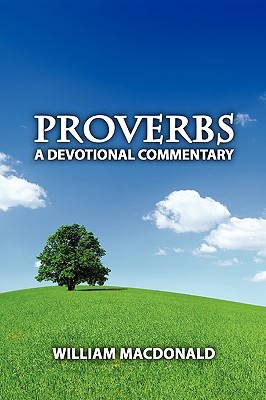 Proverbs: A Devotional Commentary - MacDonald, William