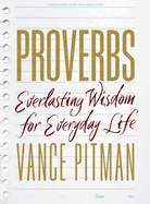Proverbs - Bible Study Book with Video Access: Everlasting Wisdom for Everyday Life