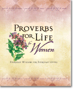 Proverbs for Life for Women: Everyday Wisdom for Everyday Living