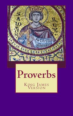 Proverbs: The Book of Proverbs from the King James Bible - Stephens Ed, Rhonda Keith