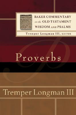 Proverbs - Longman, Tremper, Dr., III