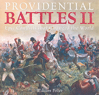 Providential Battles II: Epic Conflicts That Changed the World