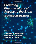 Providing Pharmacological Access to the Brain: Alternate Approaches