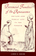 Provincial Families of the Renaissance: Private and Public Life in the Veneto