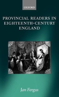 Provincial Readers in Eighteenth-Century England - Fergus, Jan