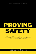 Proving Safety: wicked problems, legal risk management and the tyranny of metrics