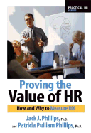 Proving the Value of HR: How and Why to Calculate Roi