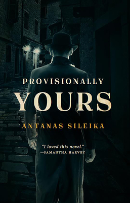 Provisionally Yours - Sileika, Antanas