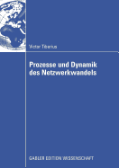 Prozesse Und Dynamik Des Netzwerkwandels