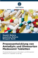 Prozessentwicklung von Amlodipin und Olmesartan Medoxomil Tabletten