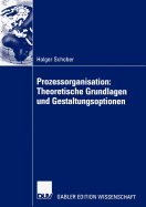 Prozessorganisation: Theoretische Grundlagen Und Gestaltungsoptionen