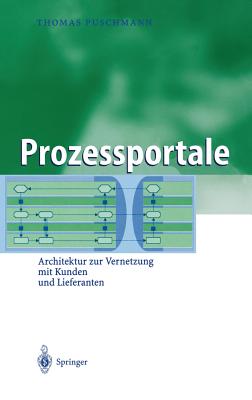 Prozessportale: Architektur Zur Vernetzung Mit Kunden Und Lieferanten - Puschmann, Thomas