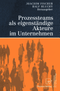 Prozessteams ALS Eigenstandige Akteure Im Unternehmen