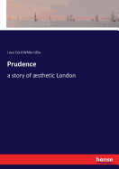 Prudence: a story of sthetic London