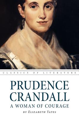 Prudence Crandall a Woman of Courage - Unwin, Nora Spicer (Illustrator), and Yates, Elizabeth